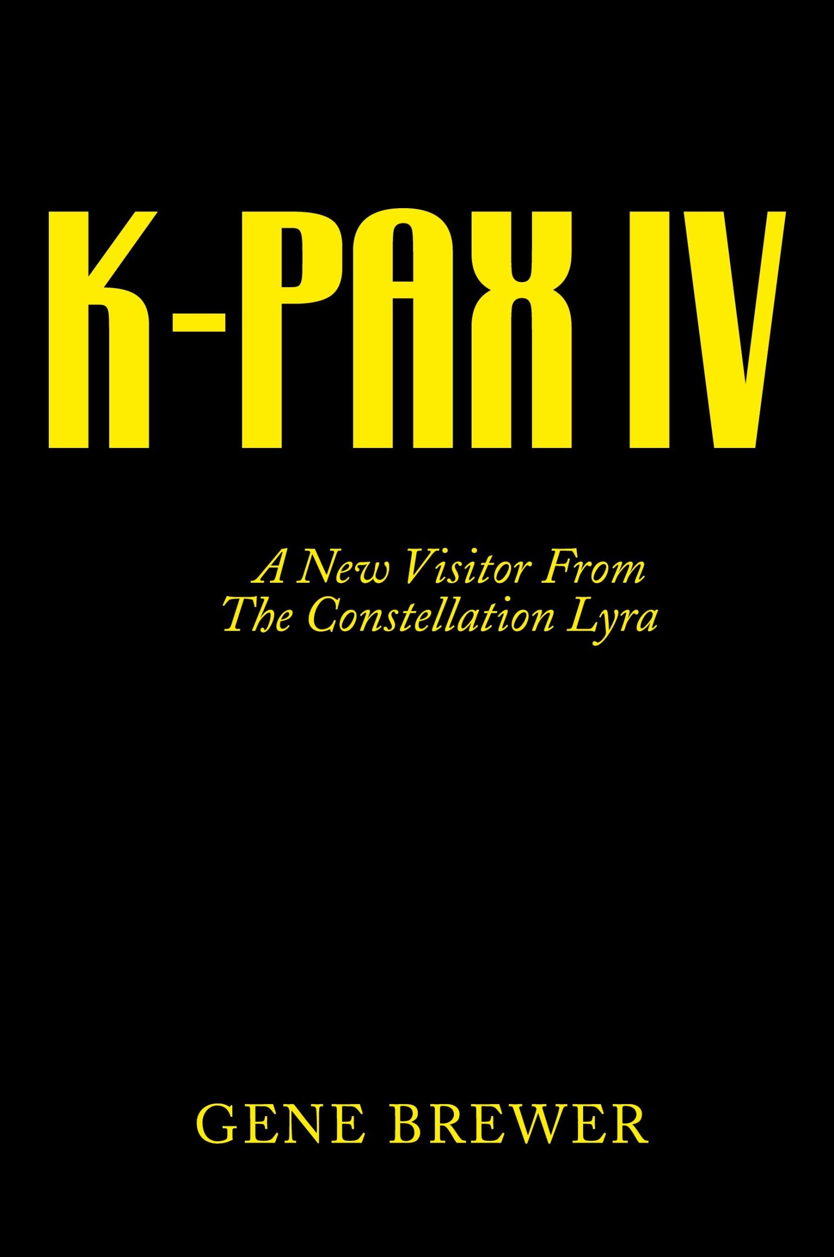 Cover: 9781425718909 | K-Pax IV | A New Visitor from the Constellation Lyra | Gene Brewer