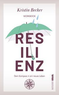 Cover: 9783986600624 | Resilienz | Dein Kompass in ein neues Leben Workbook | Kristin Becker