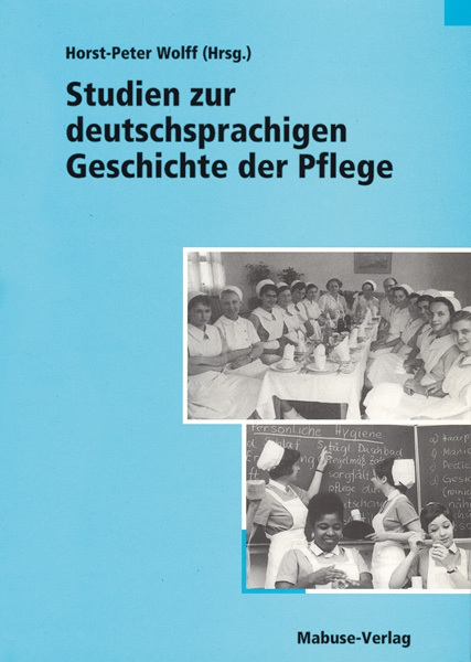 Cover: 9783933050953 | Studien zur deutschsprachigen Geschichte der Pflege | Wolff | Buch