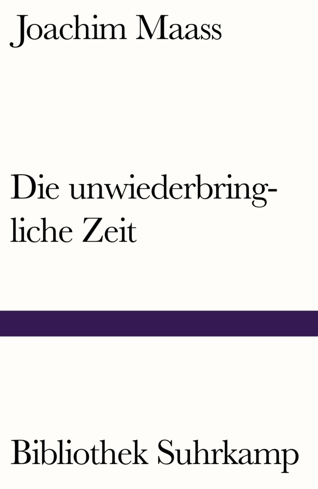 Cover: 9783518240168 | Die unwiederbringliche Zeit | Roman | Hans-Joachim Maass | Taschenbuch