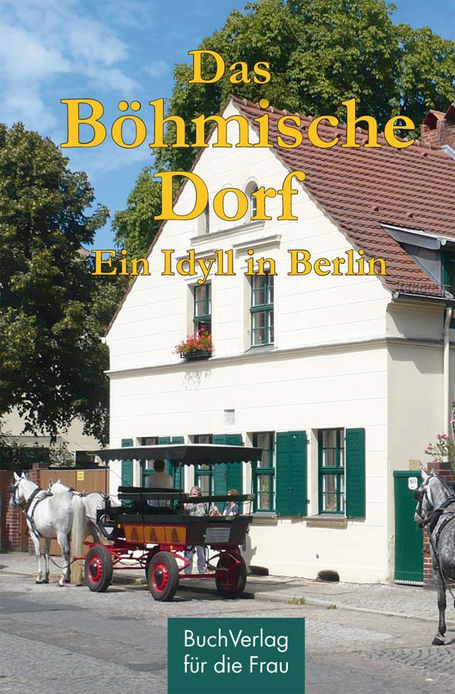 Cover: 9783897983717 | Das Böhmische Dorf | Ein Idyll in Berlin | Brigitta Polinna (u. a.)