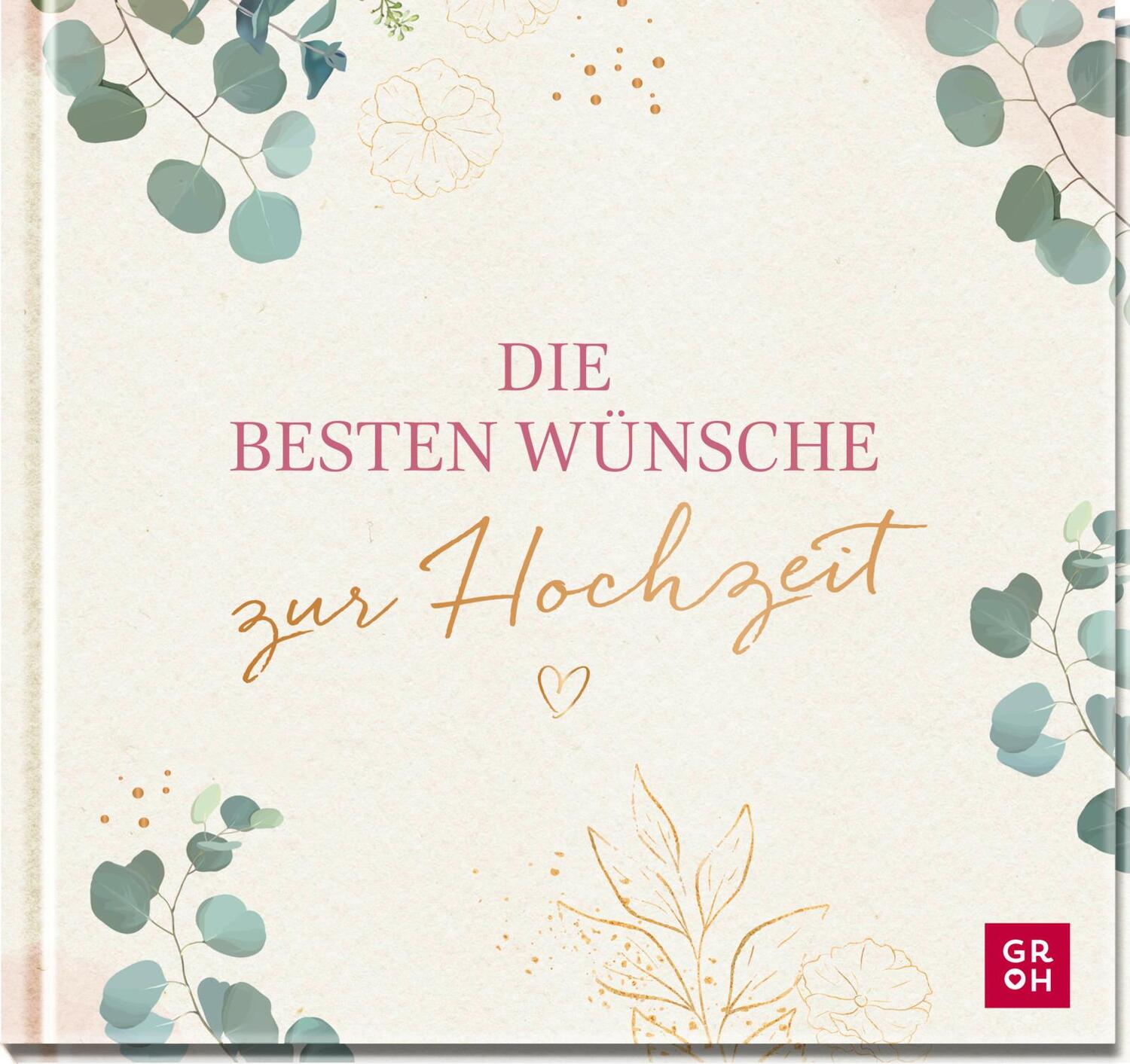 Cover: 9783848501984 | Die besten Wünsche zur Hochzeit | Groh Verlag | Buch | 48 S. | Deutsch
