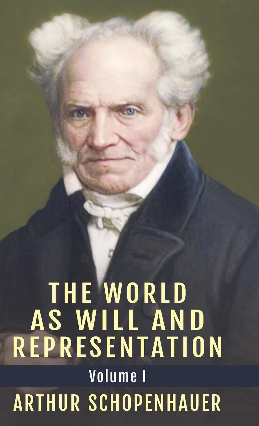 Cover: 9781648370922 | The World as Will and Representation, Vol. 1 | Arthur Schopenhauer