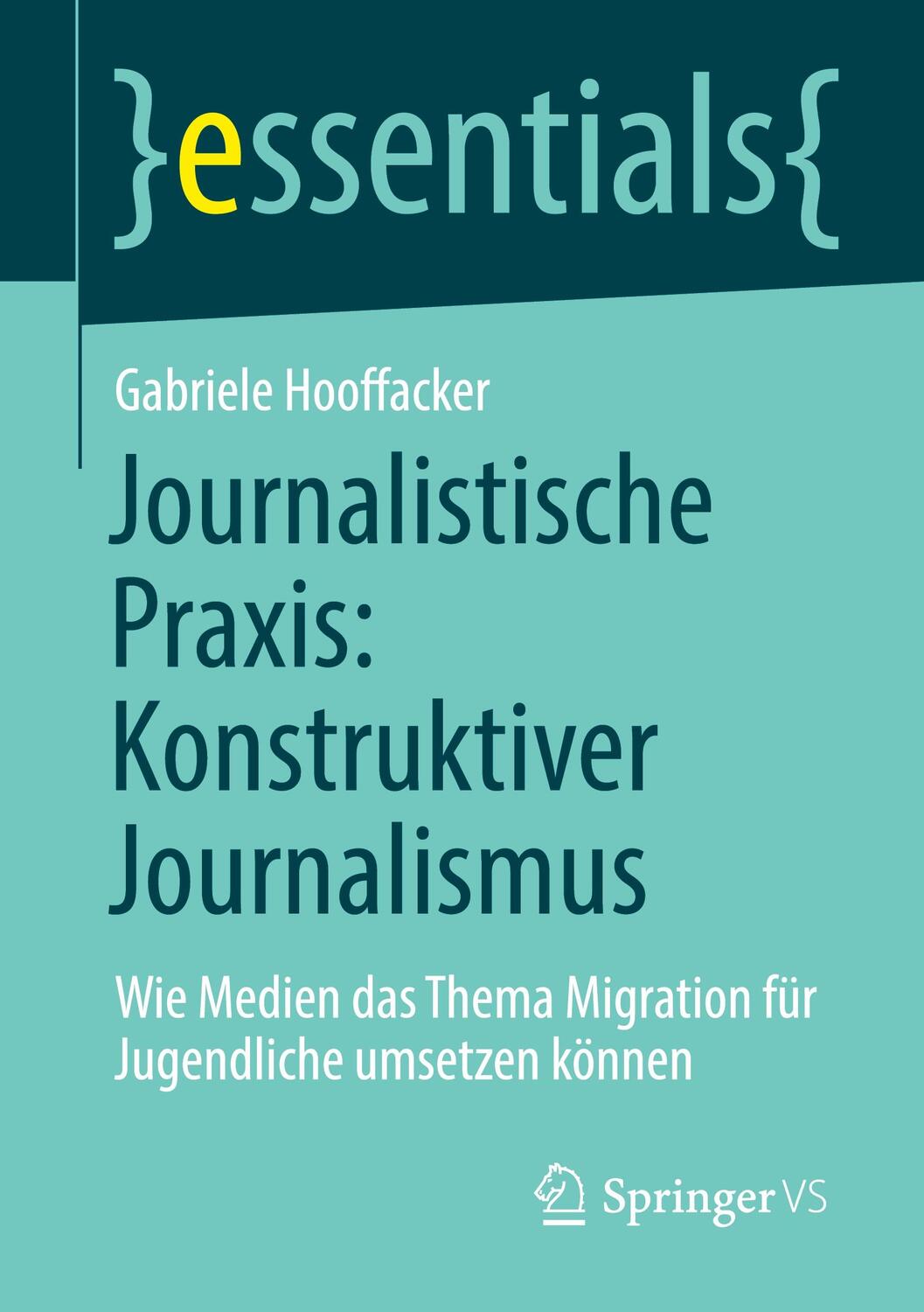 Cover: 9783658317706 | Journalistische Praxis: Konstruktiver Journalismus | Hooffacker | Buch
