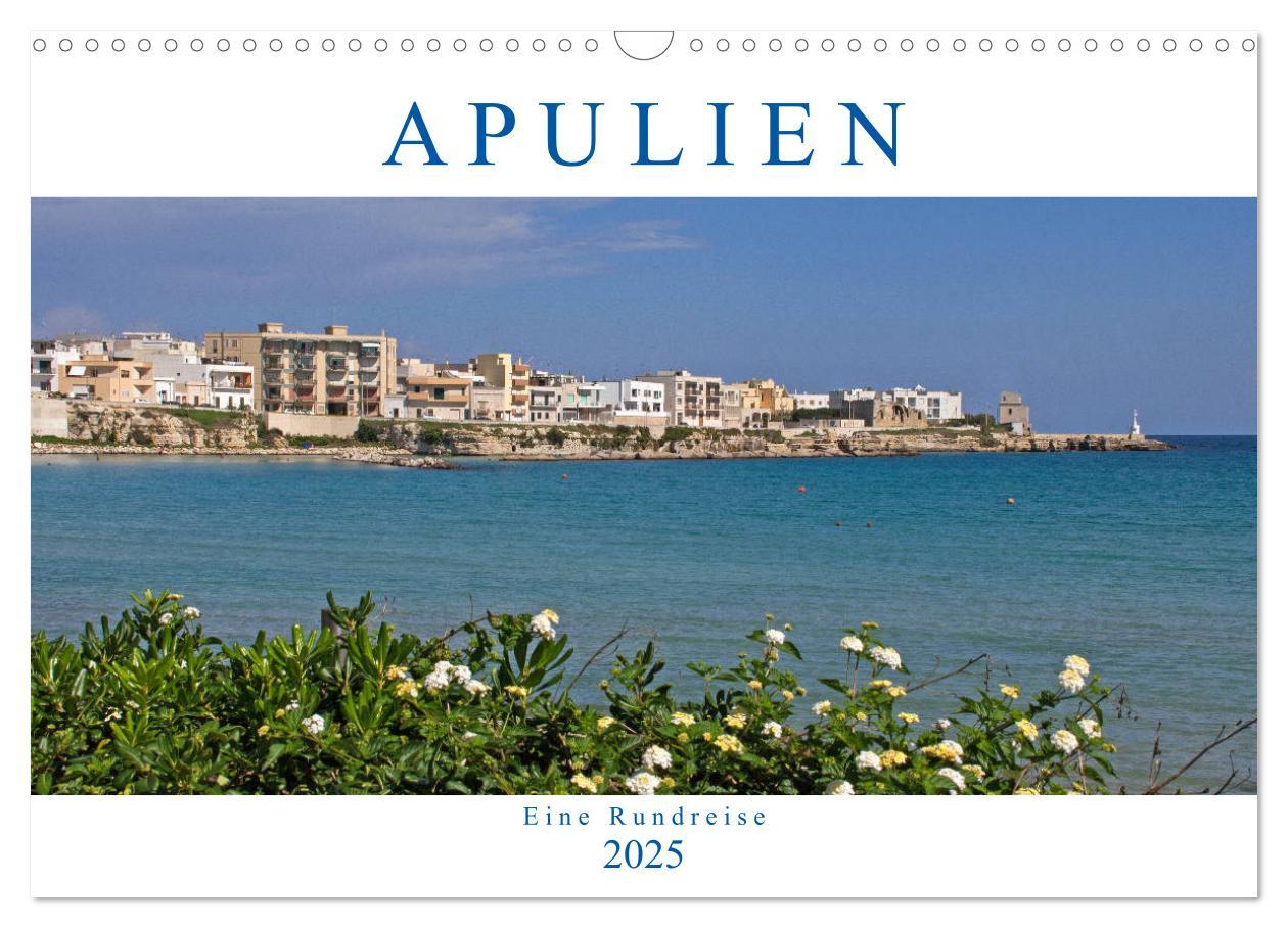 Cover: 9783435407866 | Apulien - Eine Rundreise (Wandkalender 2025 DIN A3 quer), CALVENDO...