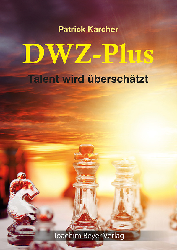 Cover: 9783940417763 | DWZ-Plus | Talent wird überschätzt | Patrick Karcher | Buch | 192 S.