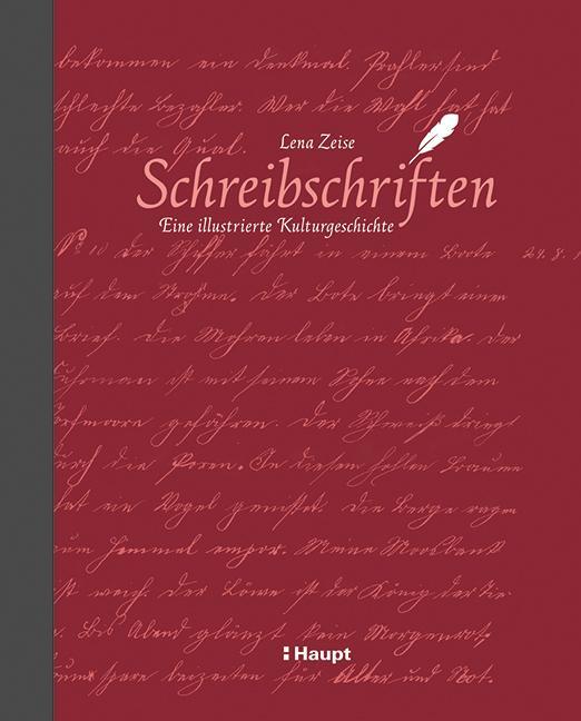 Cover: 9783258602158 | Schreibschriften | Eine illustrierte Kulturgeschichte | Lena Zeise