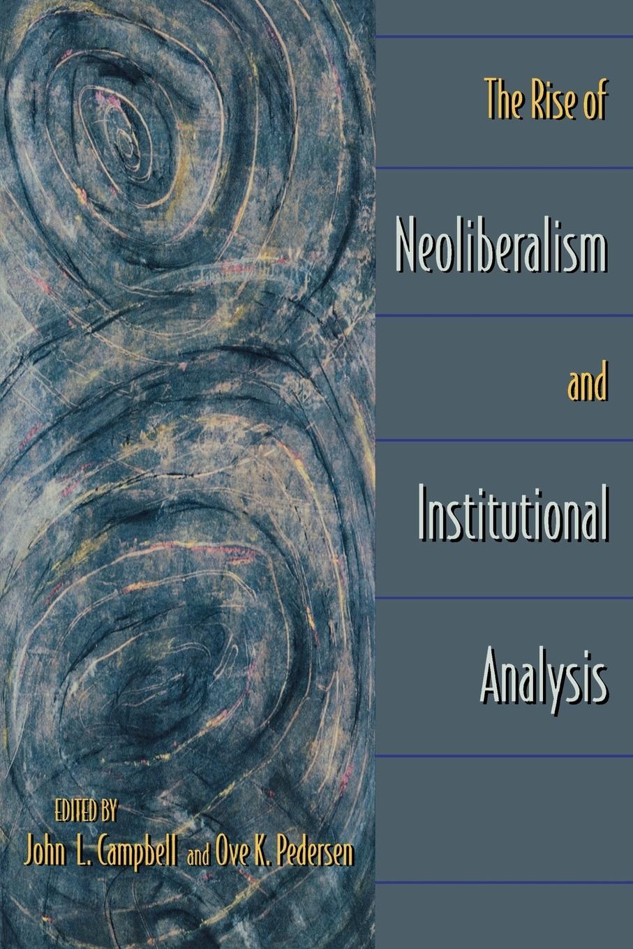Cover: 9780691070872 | The Rise of Neoliberalism and Institutional Analysis | Ove K. Pedersen