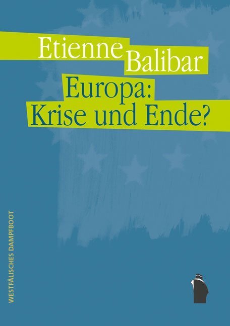 Cover: 9783896918420 | Europa: Krise und Ende? | Étienne Balibar | Taschenbuch | 271 S.