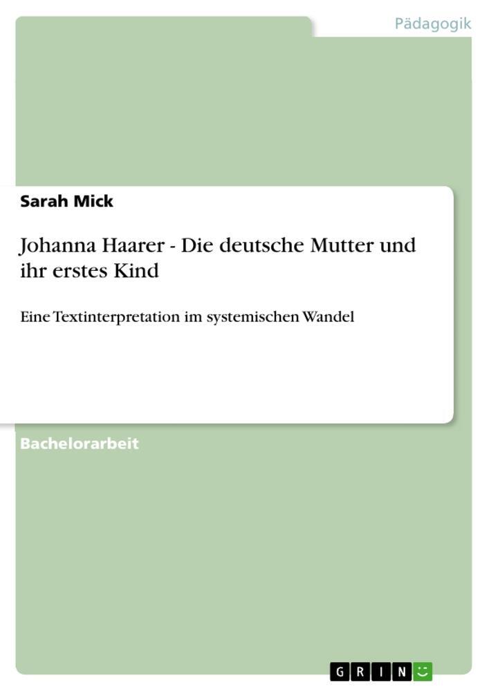 Cover: 9783656158660 | Johanna Haarer - Die deutsche Mutter und ihr erstes Kind | Sarah Mick