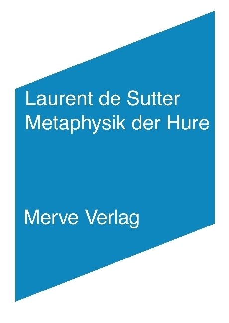 Cover: 9783883963839 | Metaphysik der Hure | Laurent de Sutter | Buch | 136 S. | Deutsch