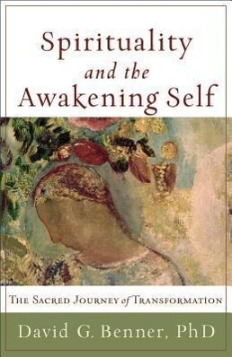 Cover: 9781587432965 | Spirituality and the Awakening Self | David G Benner | Taschenbuch
