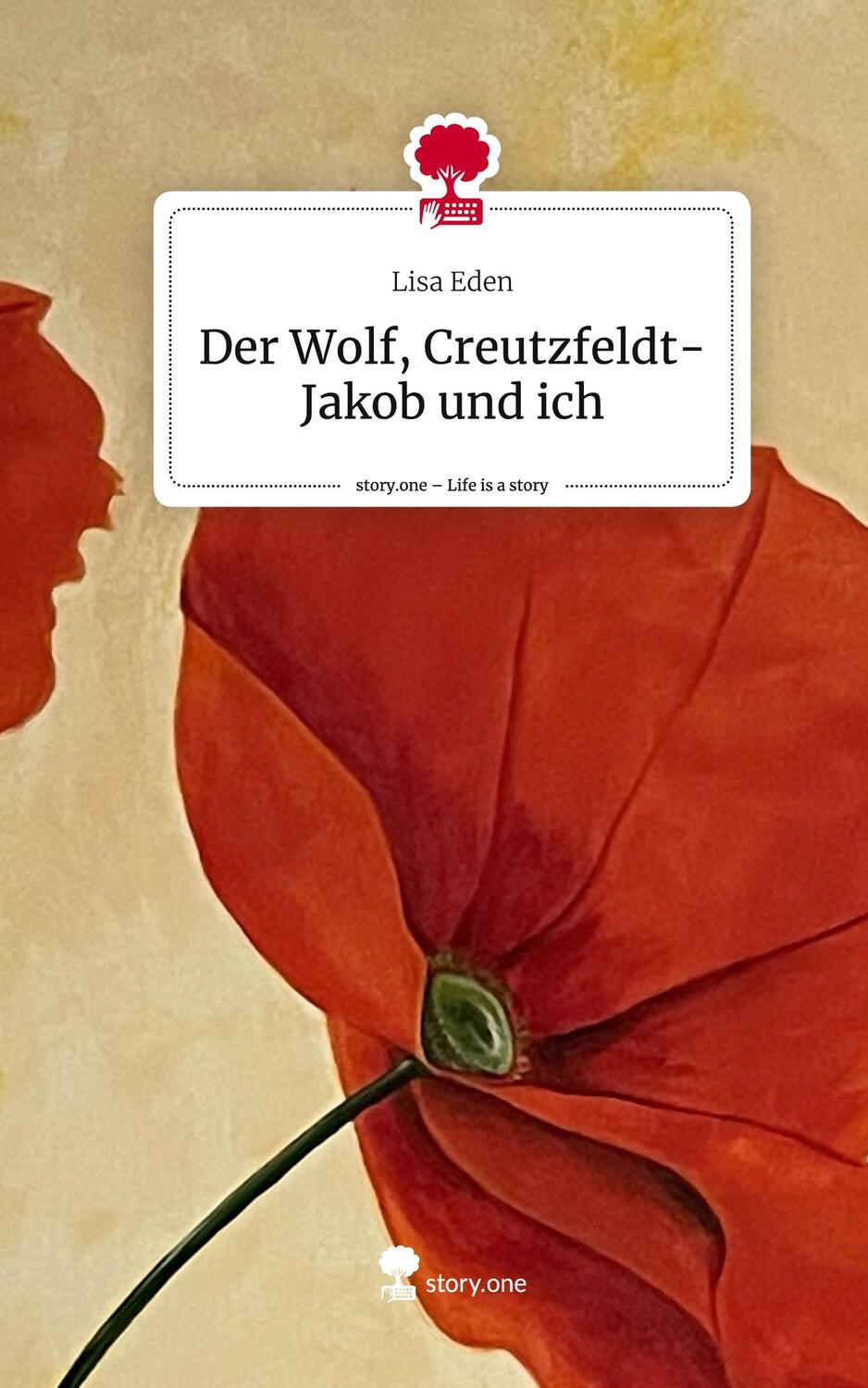 Cover: 9783711505675 | Der Wolf, Creutzfeldt-Jakob und ich. Life is a Story - story.one