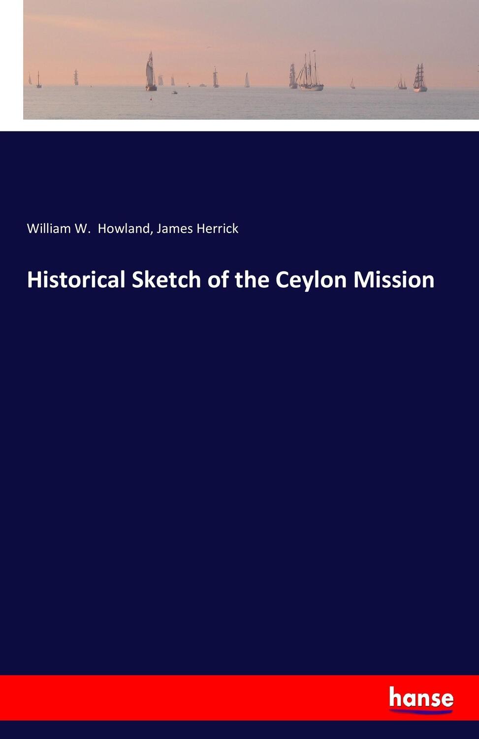 Cover: 9783337239091 | Historical Sketch of the Ceylon Mission | William W. Howland (u. a.)