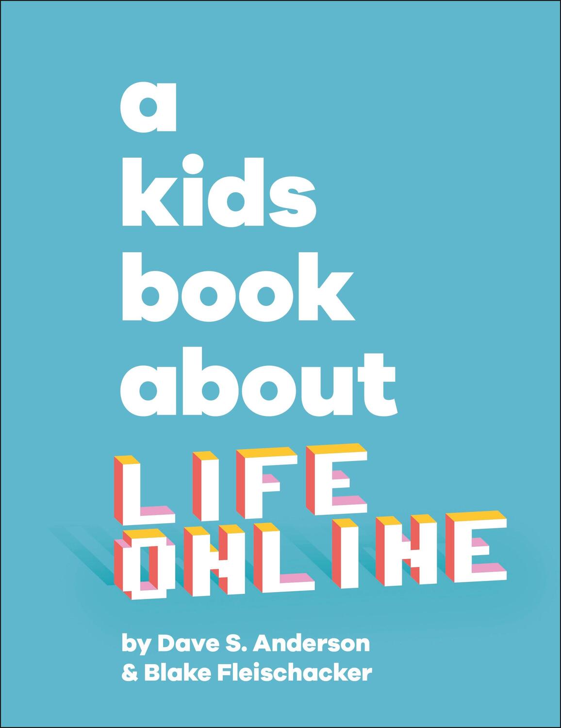 Cover: 9780241634608 | A Kids Book About Life Online | Dave S. Anderson (u. a.) | Buch | 2023