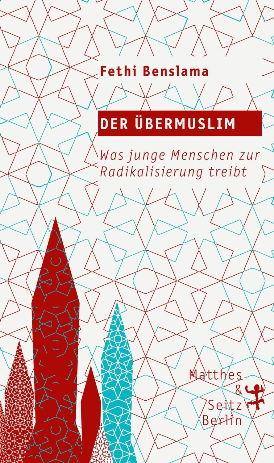 Cover: 9783957573889 | Der Übermuslim | Was junge Menschen zur Radikalisierung treibt | Buch