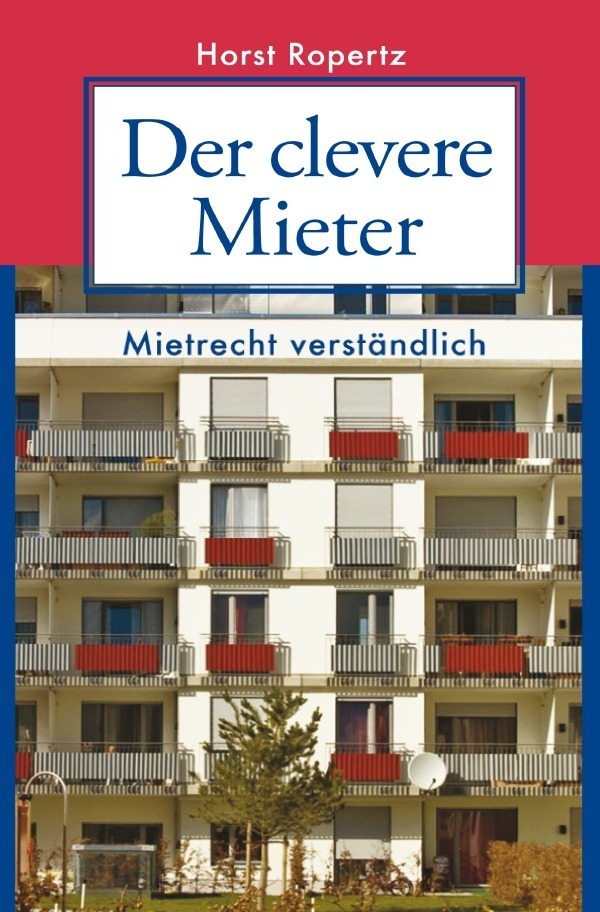 Cover: 9783752991154 | Der clevere Mieter. Mietrecht verständlich | Horst Ropertz | Buch