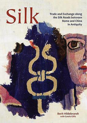 Cover: 9781789255515 | Silk: Trade and Exchange Along the Silk Roads Between Rome and...