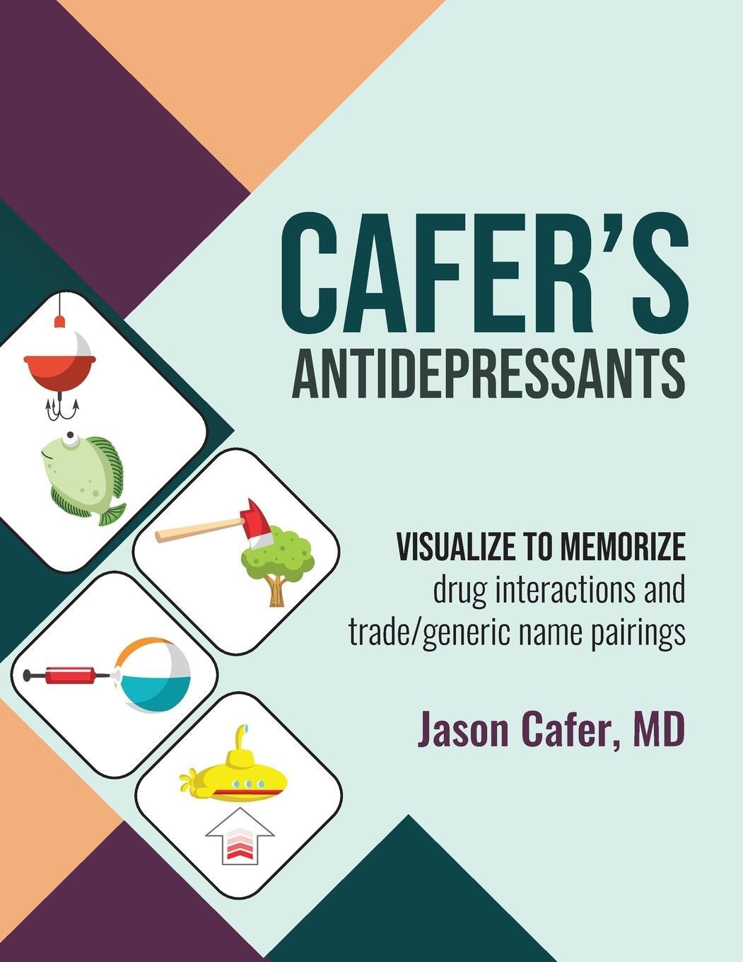 Cover: 9781735090139 | Cafer's Antidepressants | Visualize to Memorize | Jason Cafer | Buch