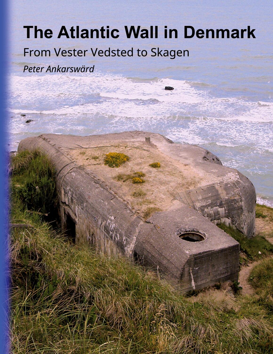 Cover: 9789180576277 | The Atlantic Wall in Denmark | From Vester Vedsted to Skagen | Buch