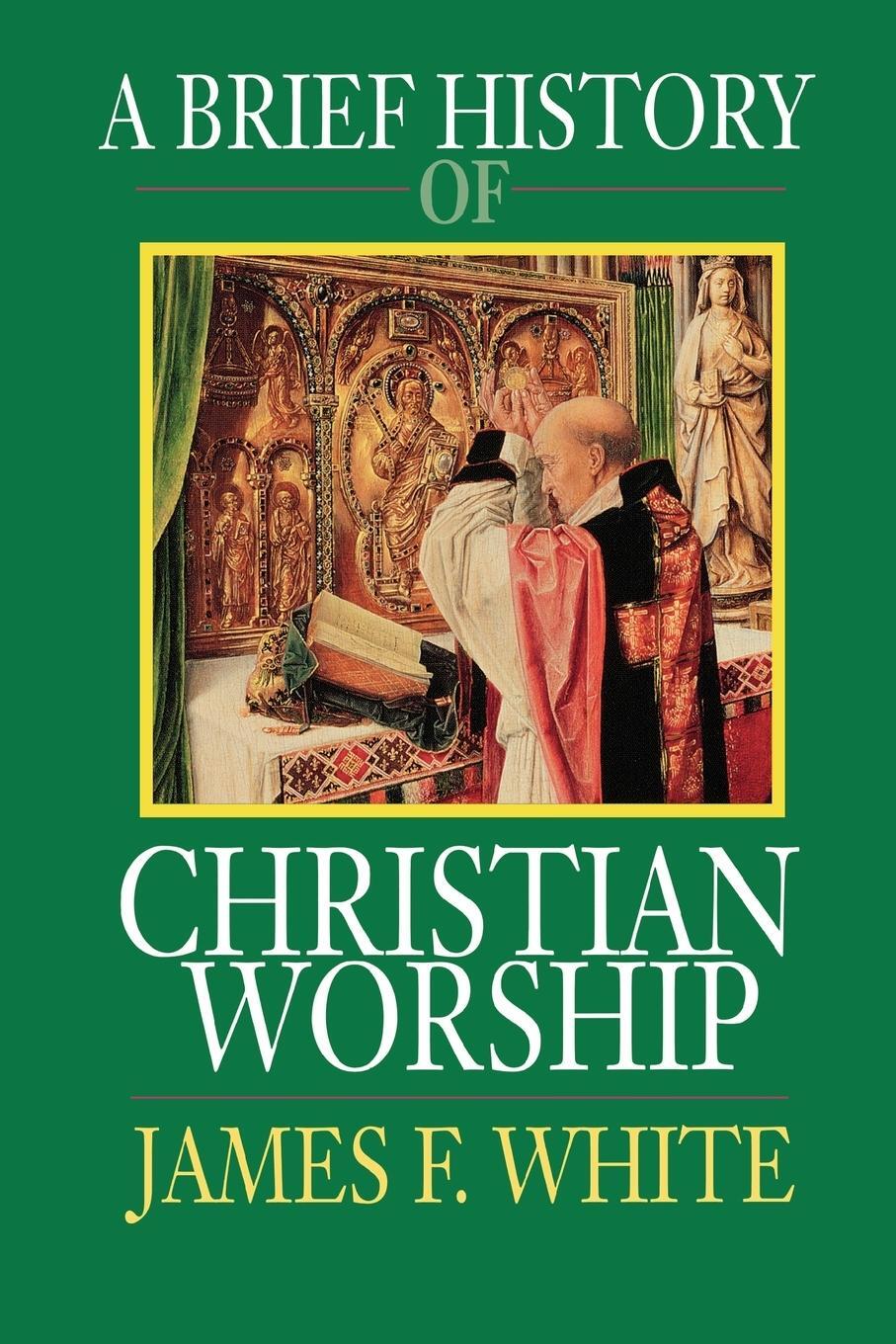 Cover: 9780687034147 | A Brief History of Christian Worship | James F. White | Taschenbuch