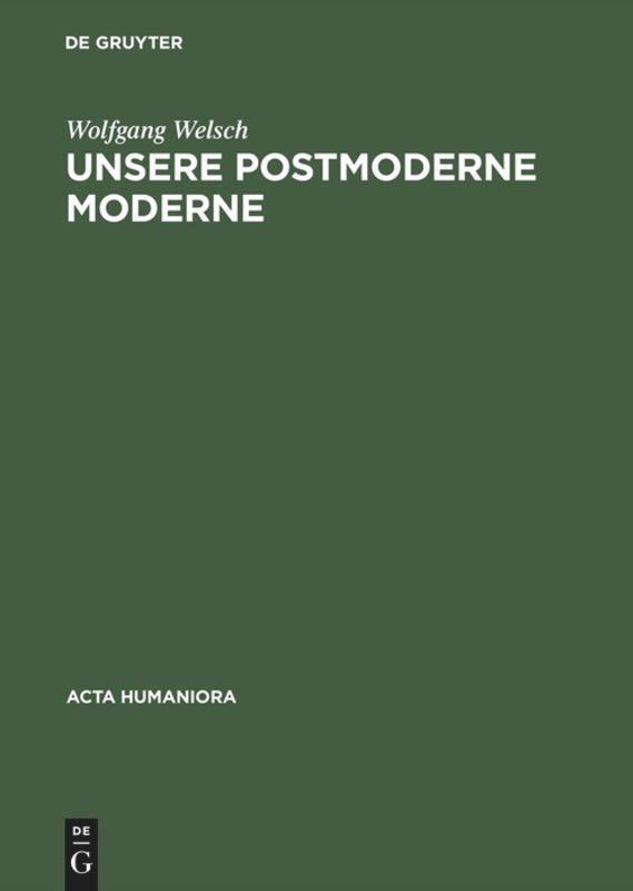 Cover: 9783050032078 | Unsere postmoderne Moderne | Wolfgang Welsch | Buch | Acta humaniora