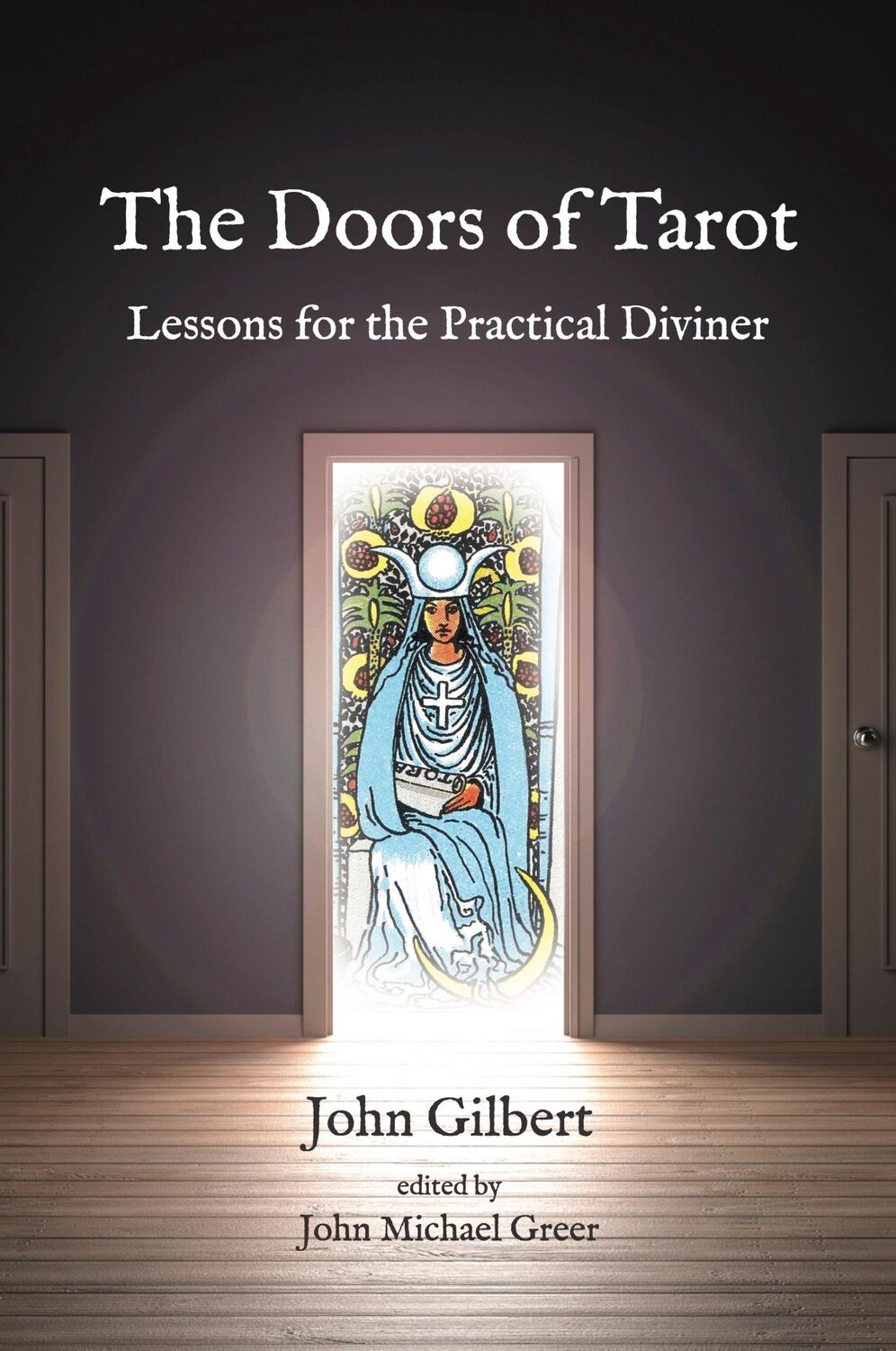 Cover: 9781801520775 | The Doors of Tarot | Lessons for the Practical Diviner | John Gilbert