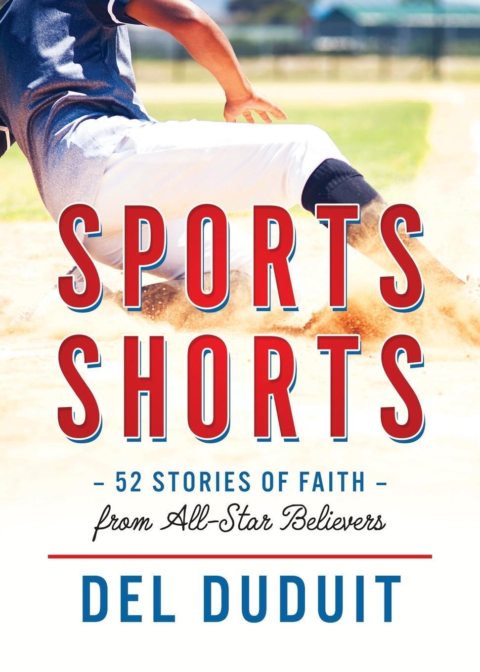 Cover: 9781563095481 | Sports Shorts | 52 Stories of Faith from All-Star Believers | Duduit
