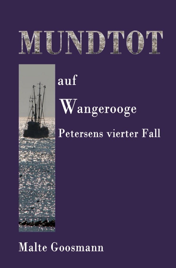 Cover: 9783750250222 | Mundtot auf Wangerooge | Petersens vierter Fall | Malte Goosmann