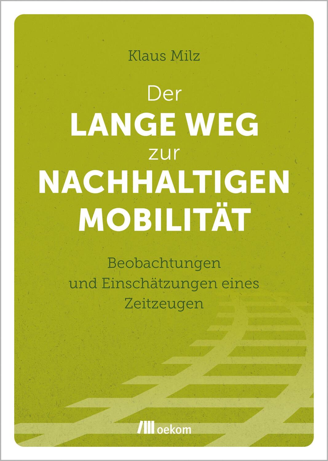 Cover: 9783962383411 | Der lange Weg zur nachhaltigen Mobilität | Klaus Milz | Taschenbuch