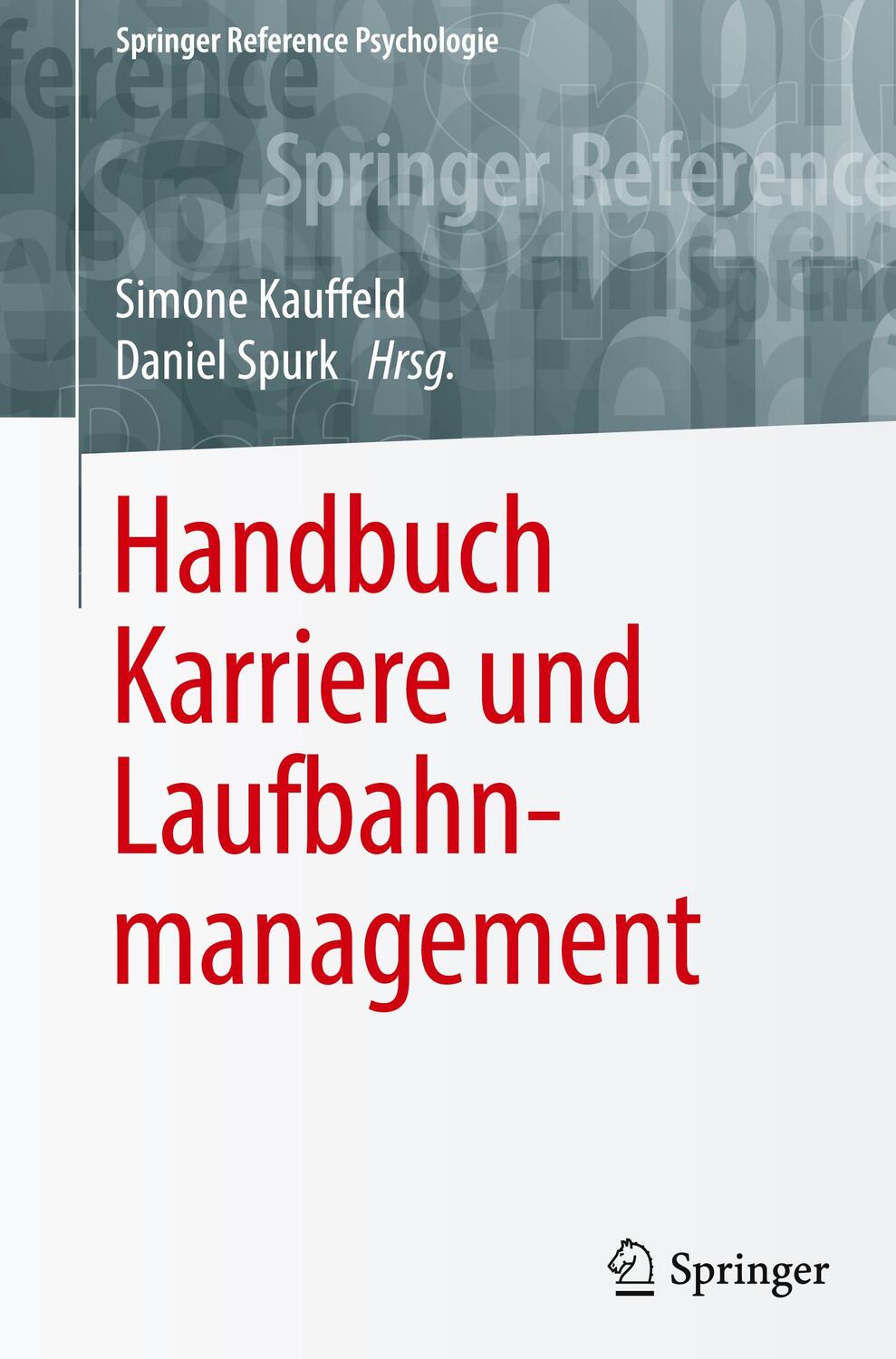 Cover: 9783662487495 | Handbuch Karriere und Laufbahnmanagement | Daniel Spurk (u. a.) | Buch