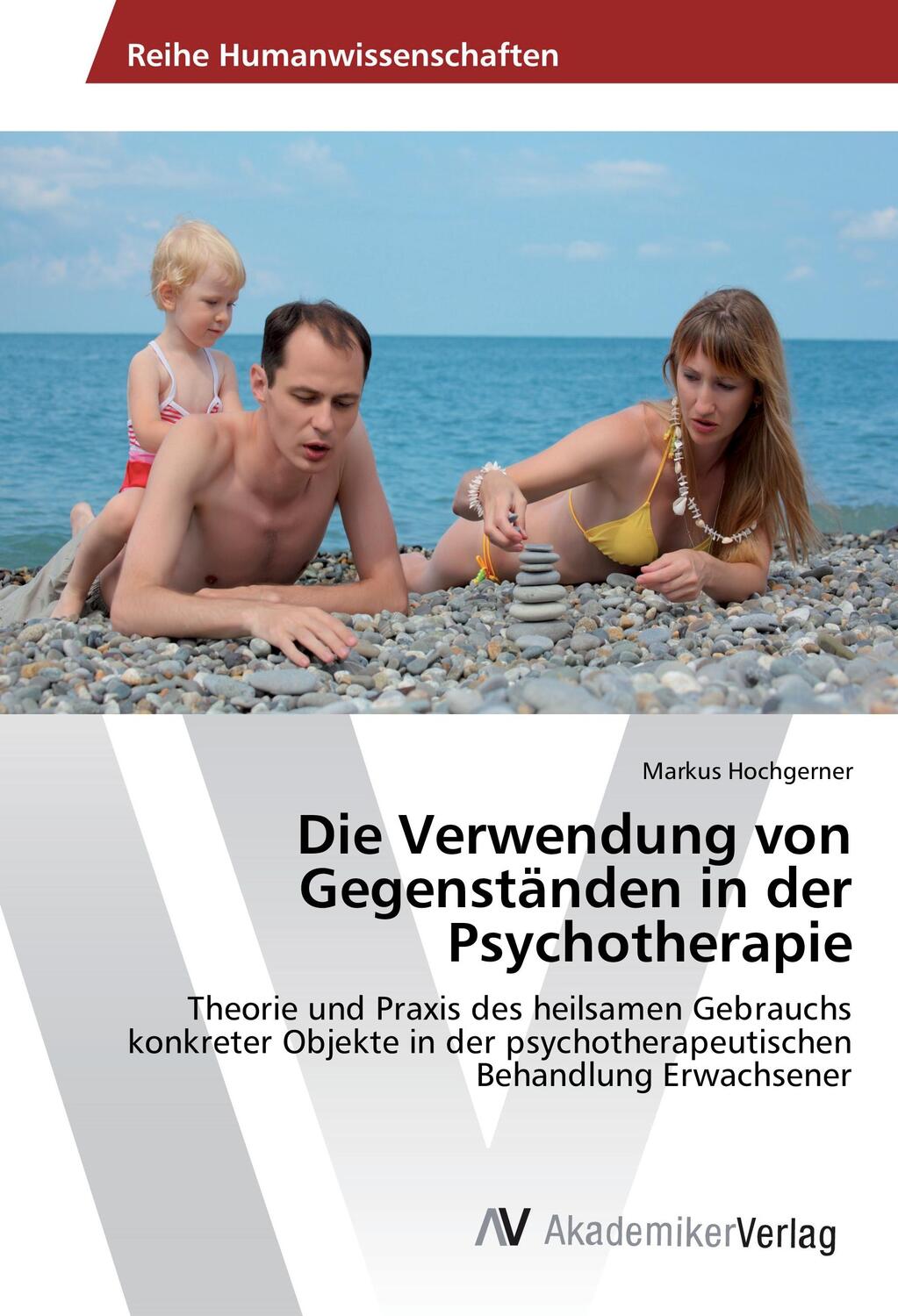 Cover: 9783639859096 | Die Verwendung von Gegenständen in der Psychotherapie | Hochgerner