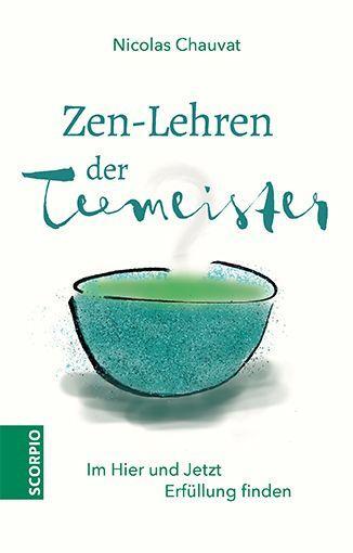 Cover: 9783958032675 | Zen-Lehren der Teemeister | Im Hier und Jetzt Erfüllung finden | Buch