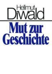 Cover: 9783833445934 | Mut zur Geschichte | Hellmut Diwald | Taschenbuch | Paperback | 256 S.