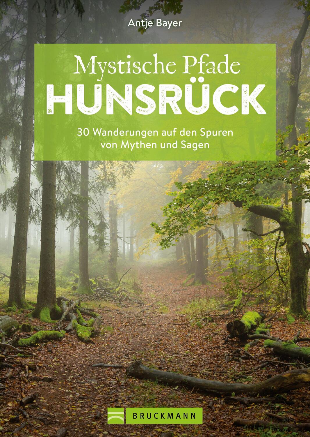 Cover: 9783734325366 | Mystische Pfade Hunsrück | Antje Bayer | Taschenbuch | 160 S. | 2024