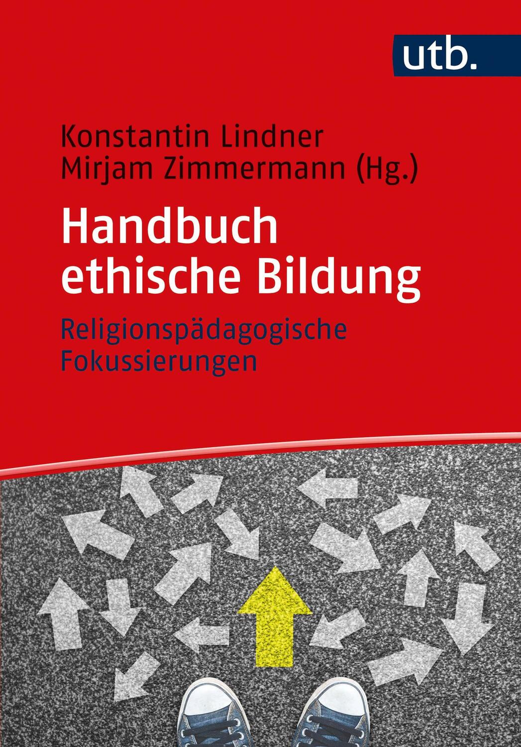 Cover: 9783825256043 | Handbuch ethische Bildung | Religionspädagogische Fokussierungen | UTB