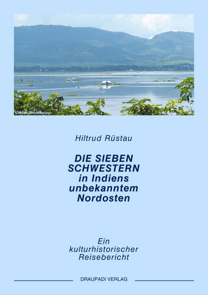 Cover: 9783945191712 | Die sieben Schwestern in Indiens ungekanntem Nordosten | Rüstau | Buch