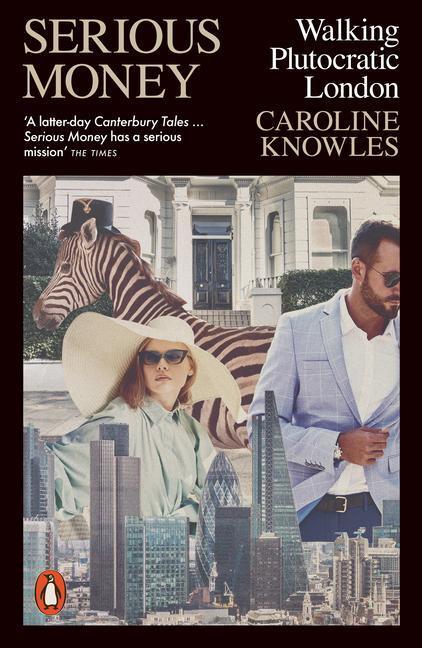 Cover: 9780141994376 | Serious Money | Walking Plutocratic London | Caroline Knowles | Buch