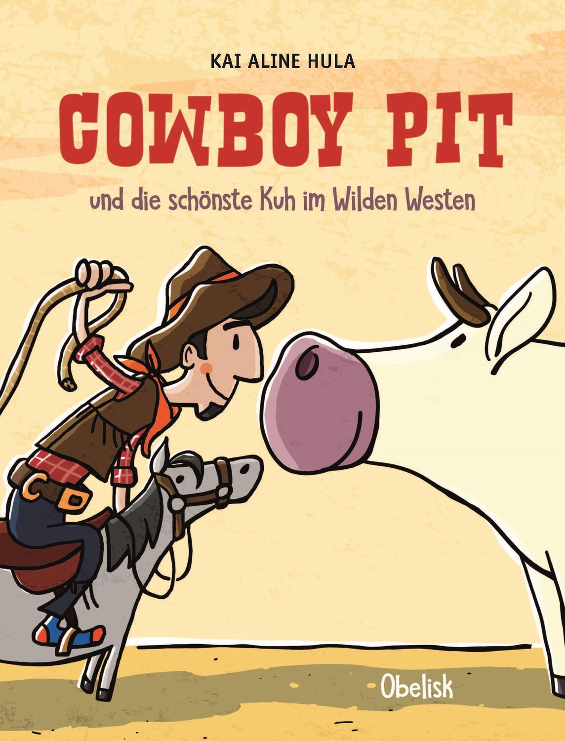 Cover: 9783851979640 | Cowboy Pit | und die schönste Kuh des Wilden Westens | Kai Aline Hula