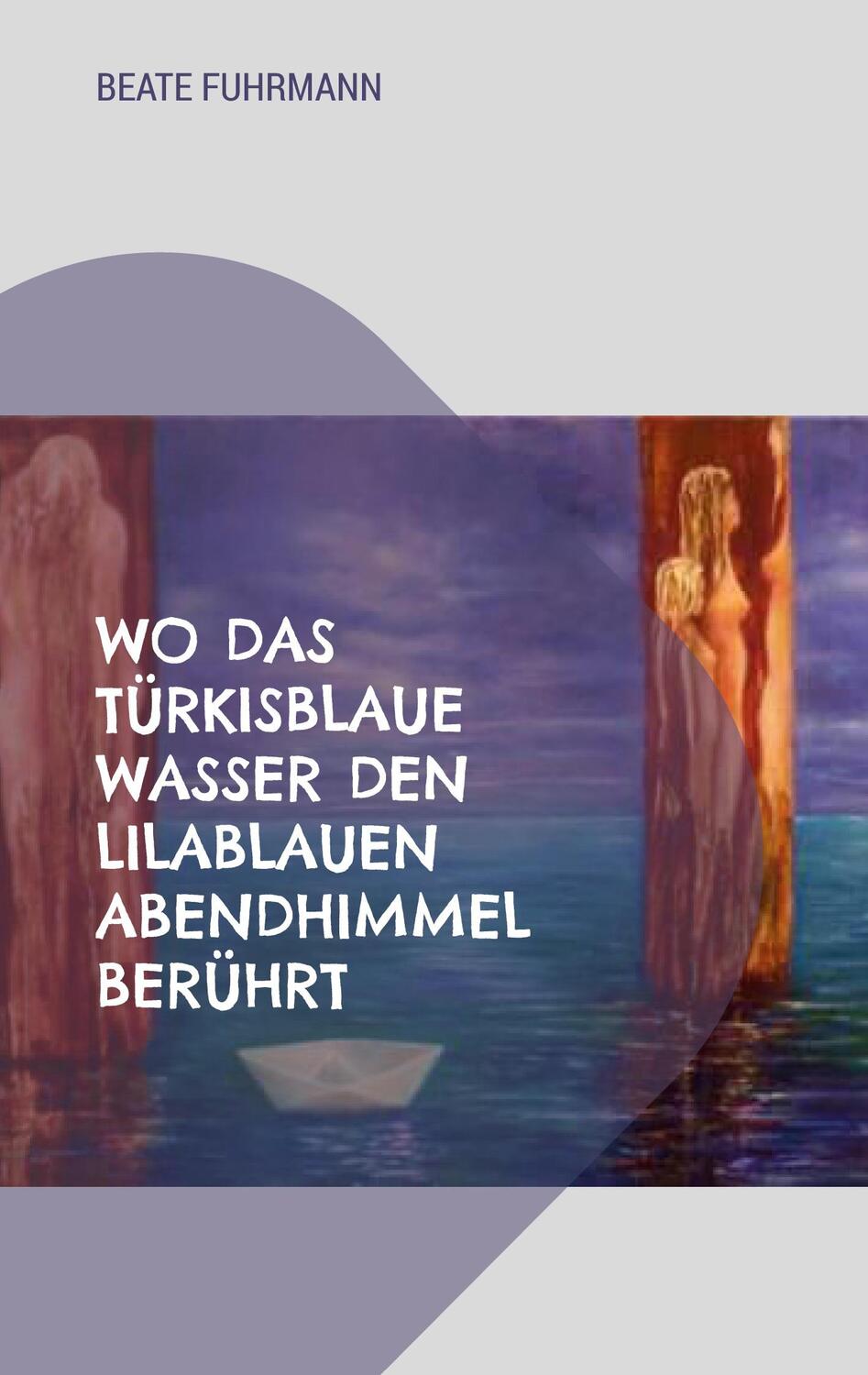 Cover: 9783757845858 | Wo das türkisblaue Wasser den lilablauen Abendhimmel berührt | Buch