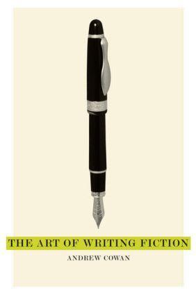Cover: 9781408248348 | The Art of Writing Fiction | Andrew Cowan | Taschenbuch | Englisch
