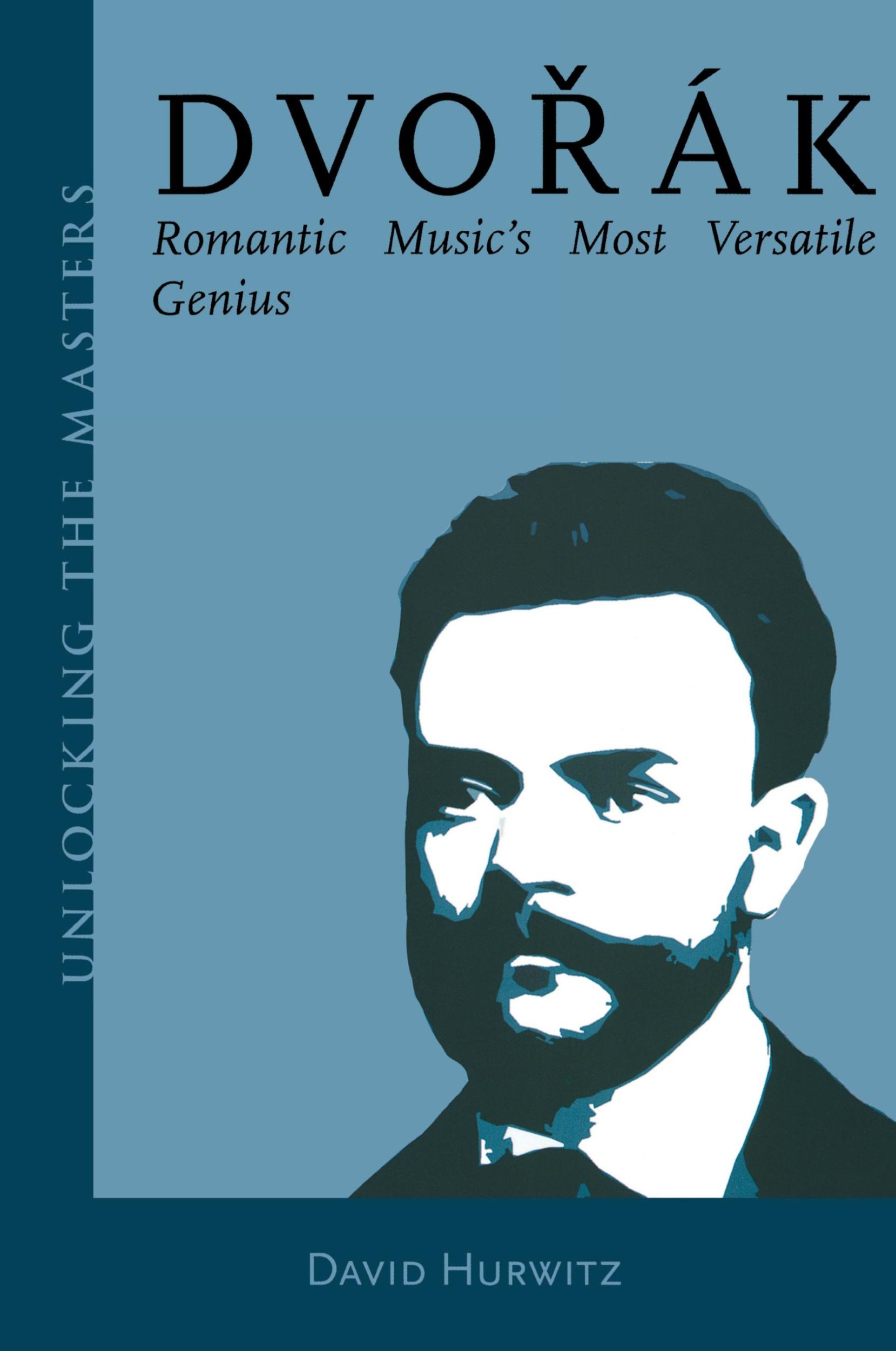 Cover: 9781574671070 | Dvorak | Romantic Music's Most Versatile Genius | David Hurwitz | Buch