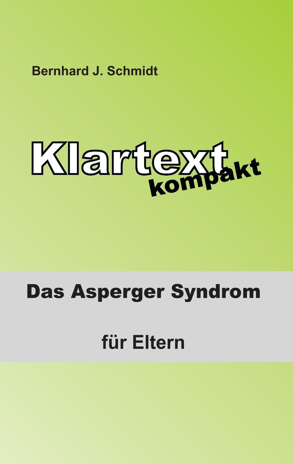Cover: 9783739216034 | Klartext kompakt | Das Asperger Syndrom - für Eltern | Schmidt | Buch