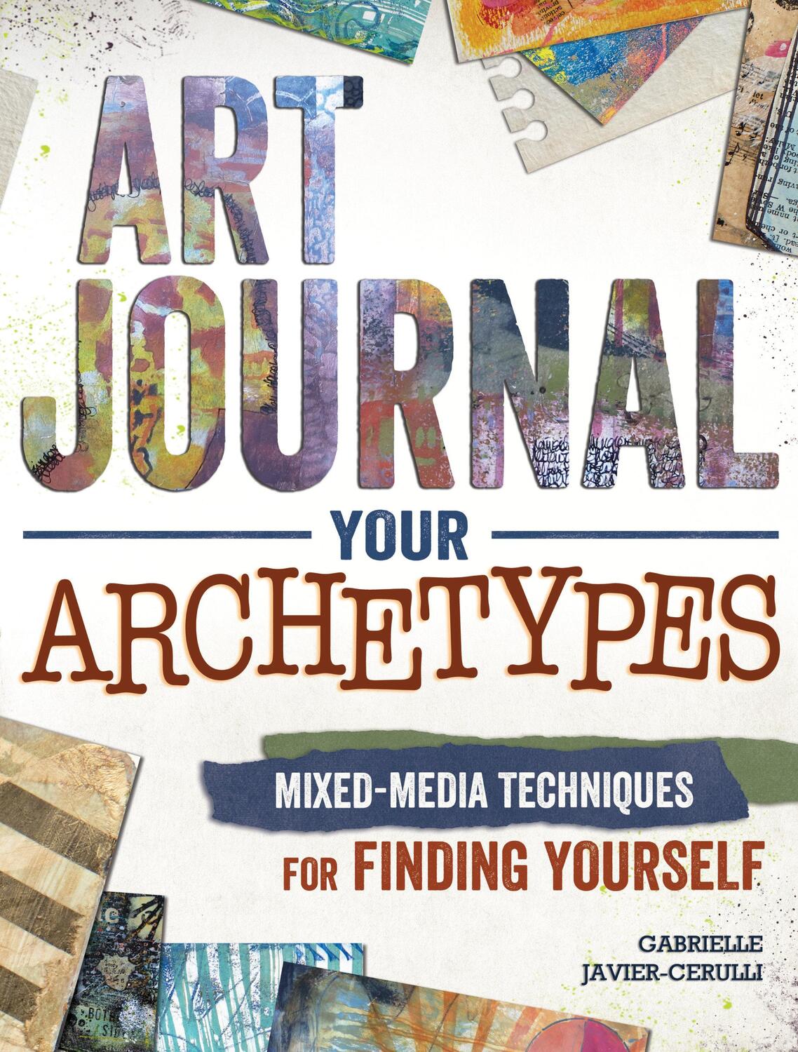 Cover: 9781440342714 | Art Journal Archetypes | Mixed Media Techniques for Finding Yourself