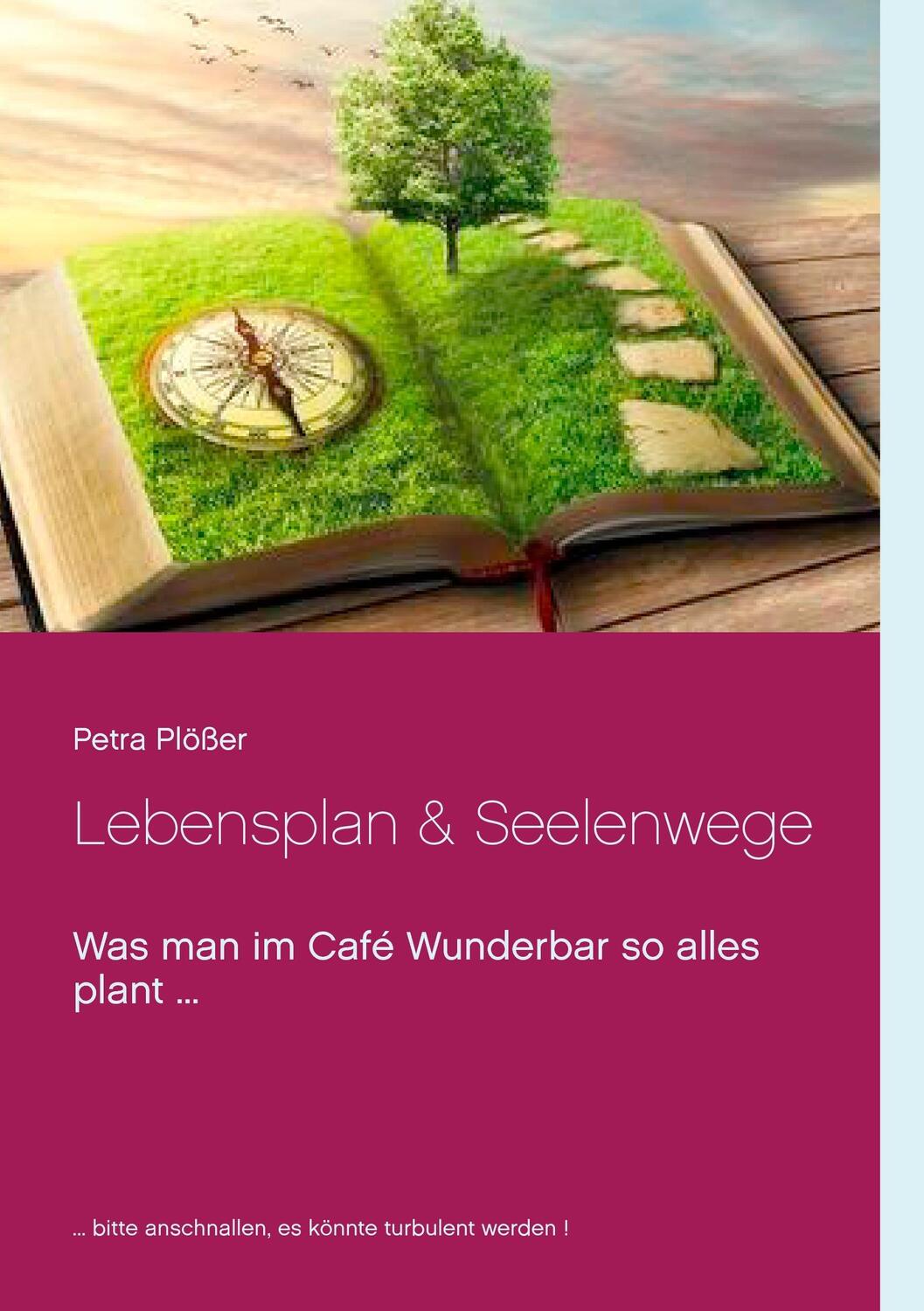Cover: 9783743177079 | Lebensplan & Seelenwege | Was man im Café Wunderbar so alles plant ...