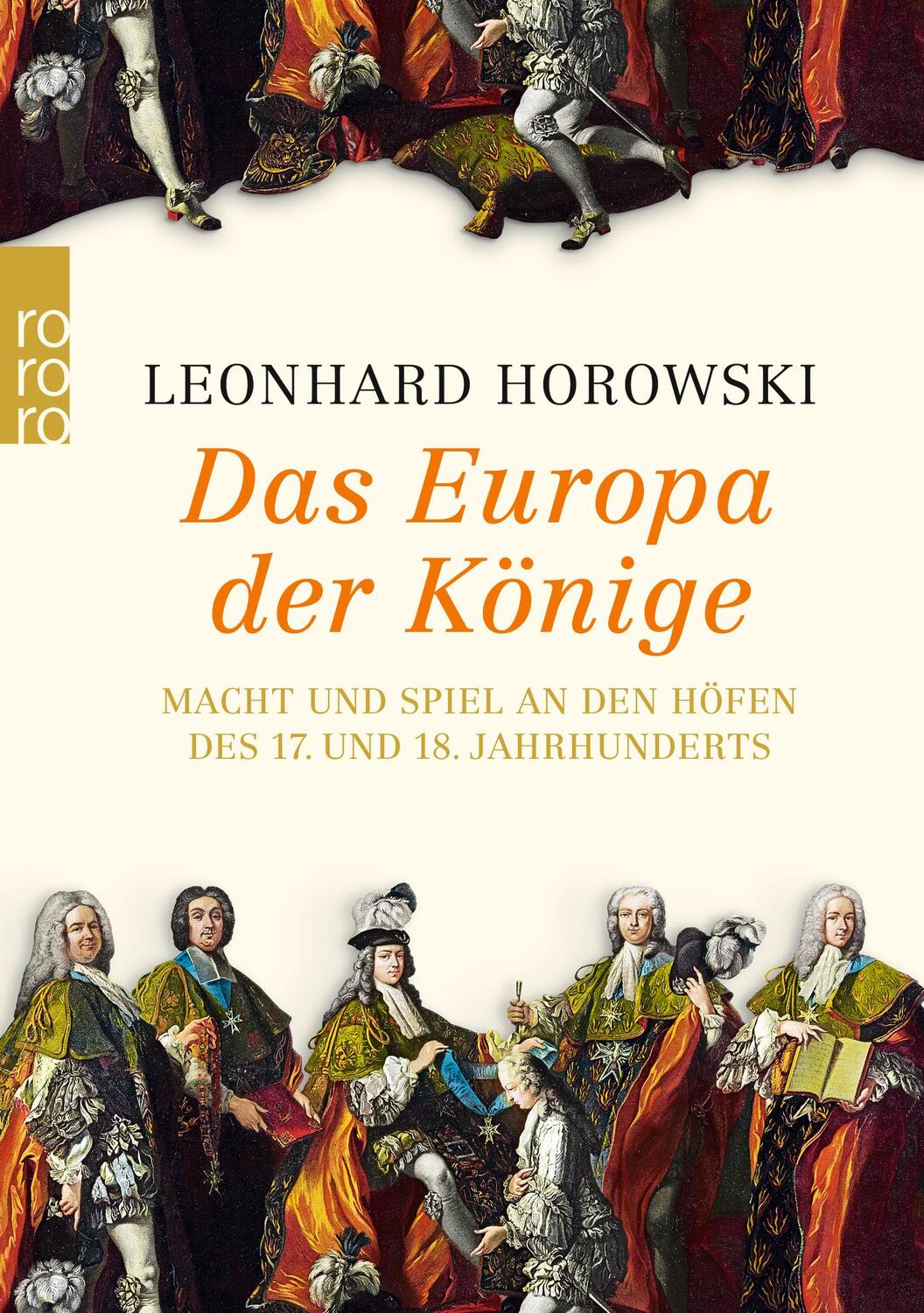 Cover: 9783499629136 | Das Europa der Könige | Leonhard Horowski | Taschenbuch | Deutsch