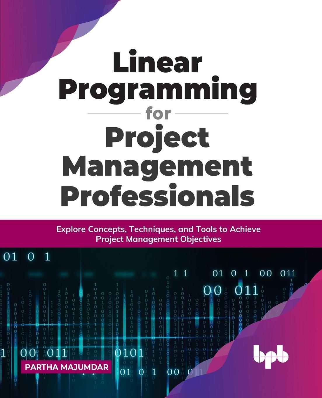 Cover: 9789355511164 | Linear Programming for Project Management Professionals | Majumdar