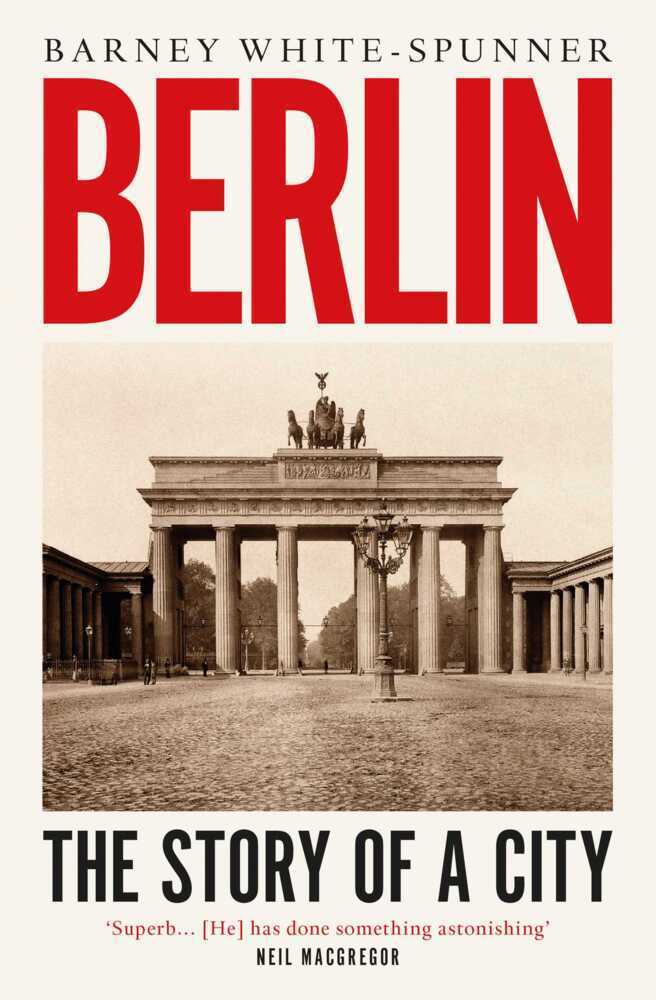 Cover: 9781471181566 | Berlin | The Story of a City | Barney White-Spunner | Taschenbuch