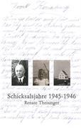 Cover: 9783833464188 | Schicksalsjahre 1945 - 1946 | Renate Theisinger | Buch | 137 S. | 2007