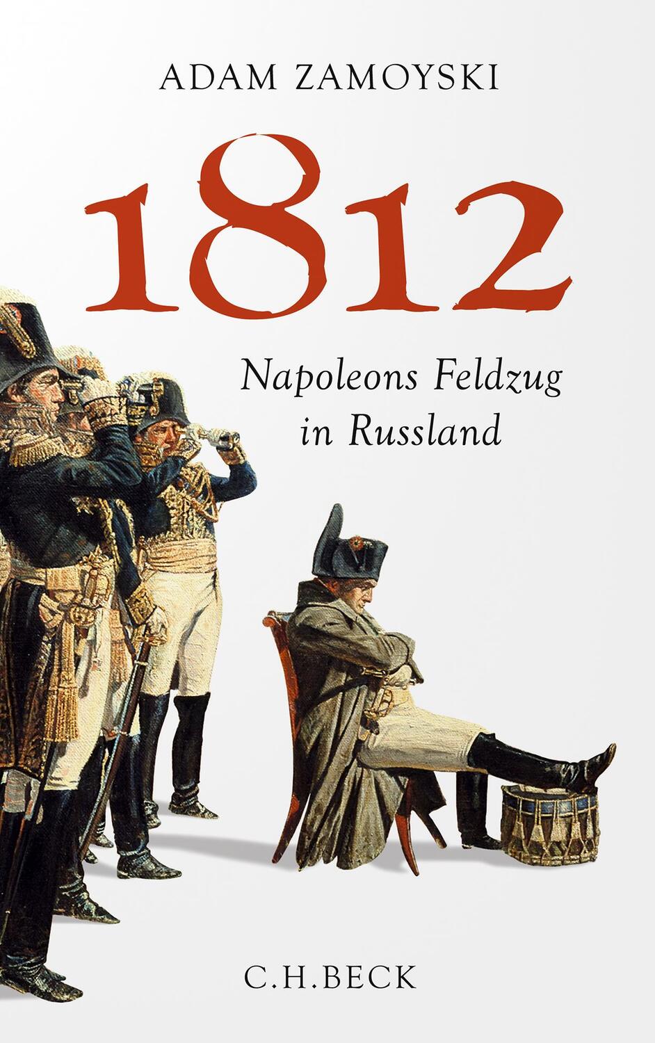 Cover: 9783406631702 | 1812 | Napoleons Feldzug in Russland | Adam Zamoyski | Buch | 720 S.